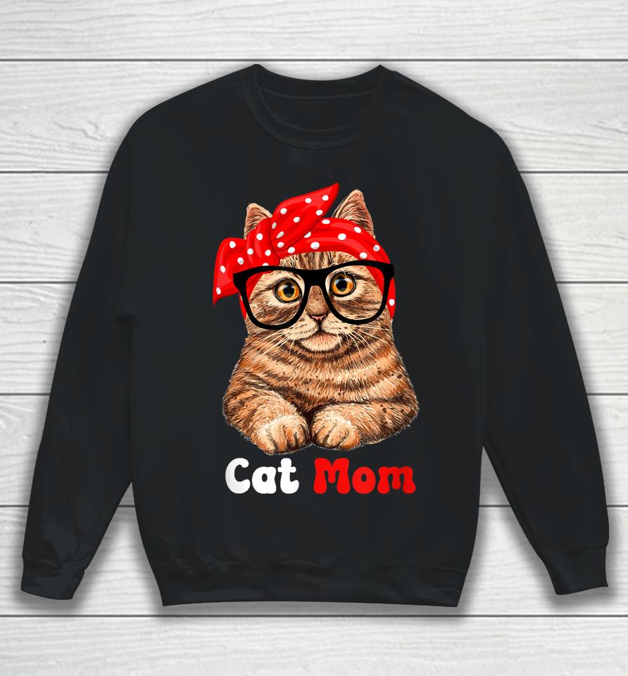 Cat Mom Funny Cat Mom Cat Lover Mother's Day Mom Mother Gift Sweatshirt