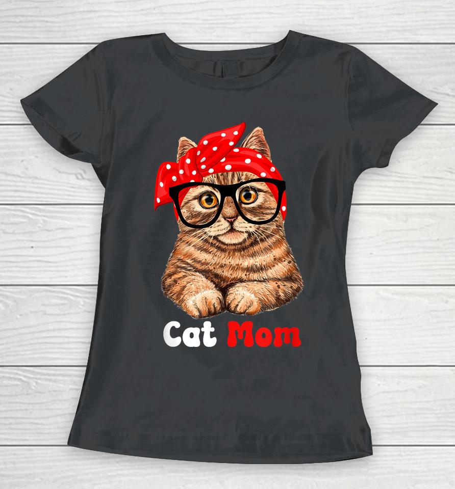Cat Mom Funny Cat Mom Cat Lover Mother's Day Mom Mother Gift Women T-Shirt