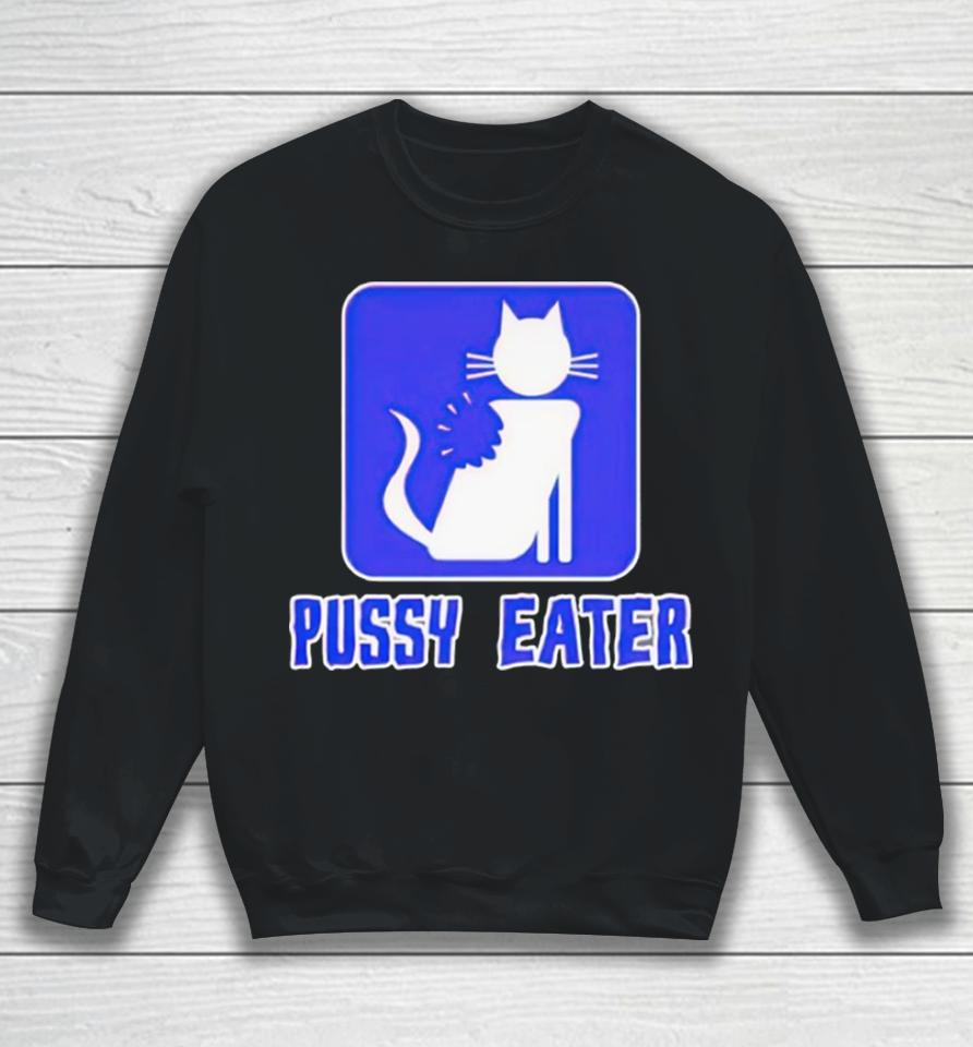 Cat Pussy Eater Sweatshirt