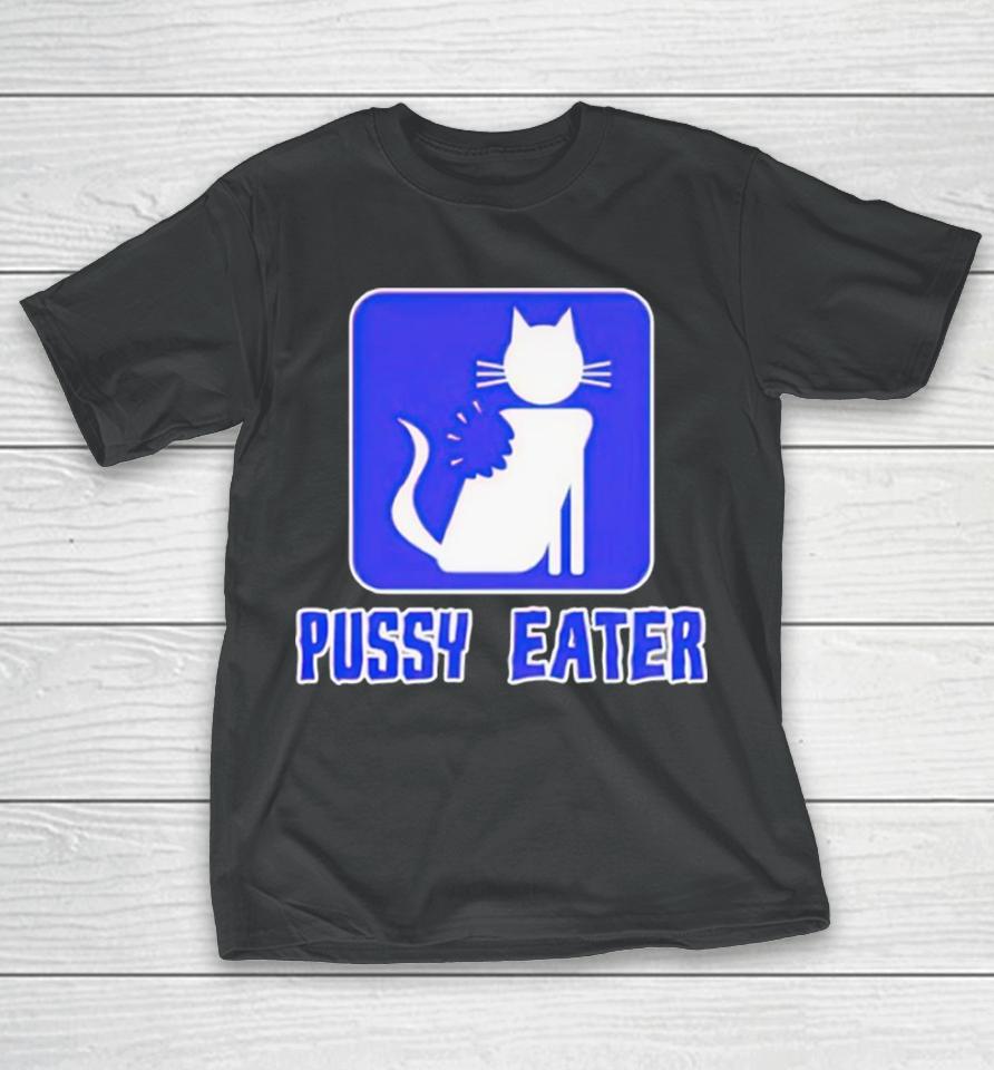 Cat Pussy Eater T-Shirt