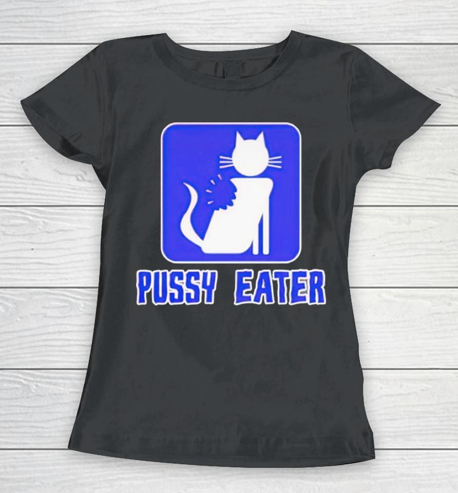 Cat Pussy Eater Women T-Shirt