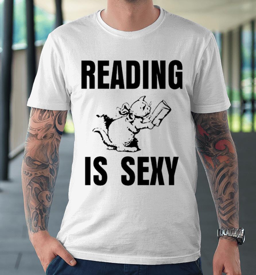 Cat Reading Is Sexy Premium T-Shirt