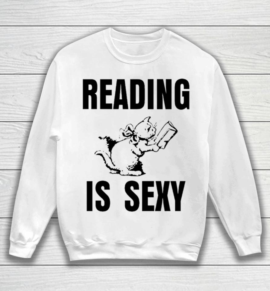 Cat Reading Is Sexy Sweatshirt
