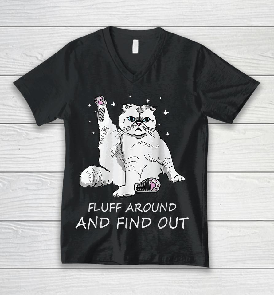 Cat Shirt Fluff Around And Find Out Unisex V-Neck T-Shirt