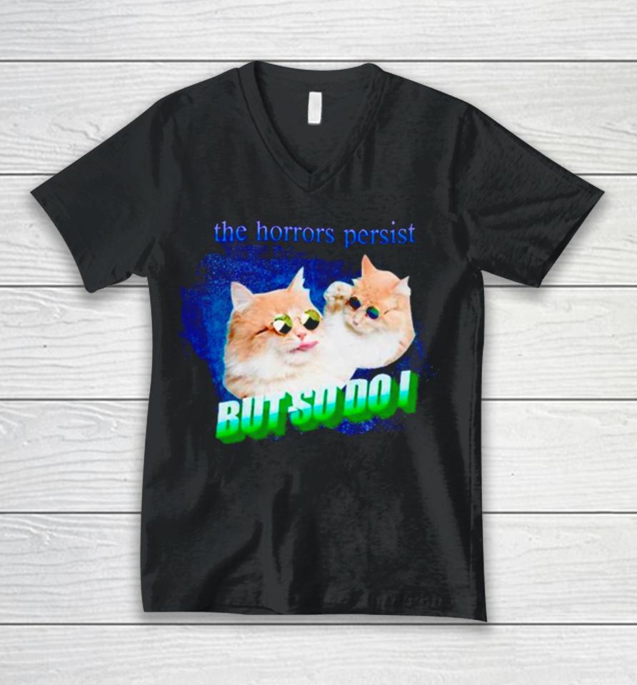 Cat The Horrors Persist But So Do I Unisex V-Neck T-Shirt