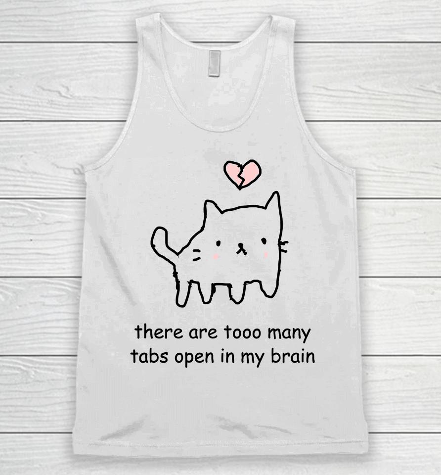 Cat There Are Too Many Tabs Open In My Brain Unisex Tank Top