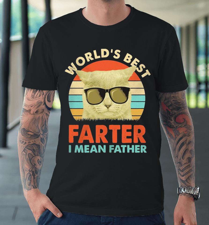 Cat World’s Best Farter I Mean Father Vintage Premium T-Shirt