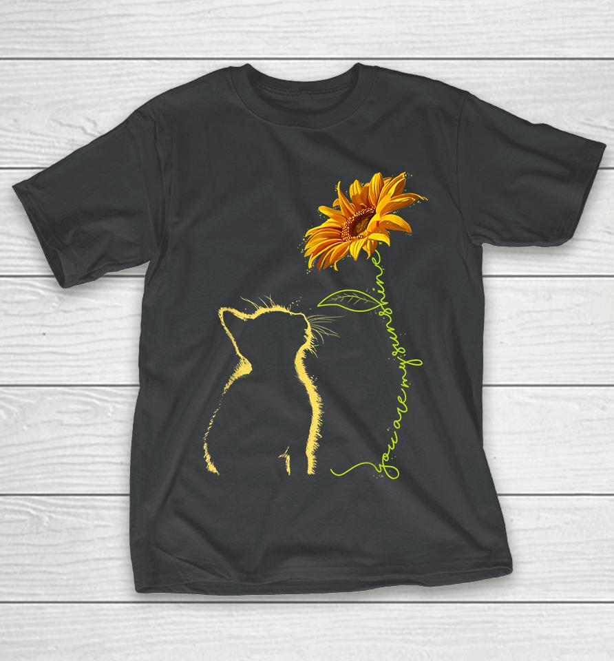 Cat You Are My Sunshine T-Shirt