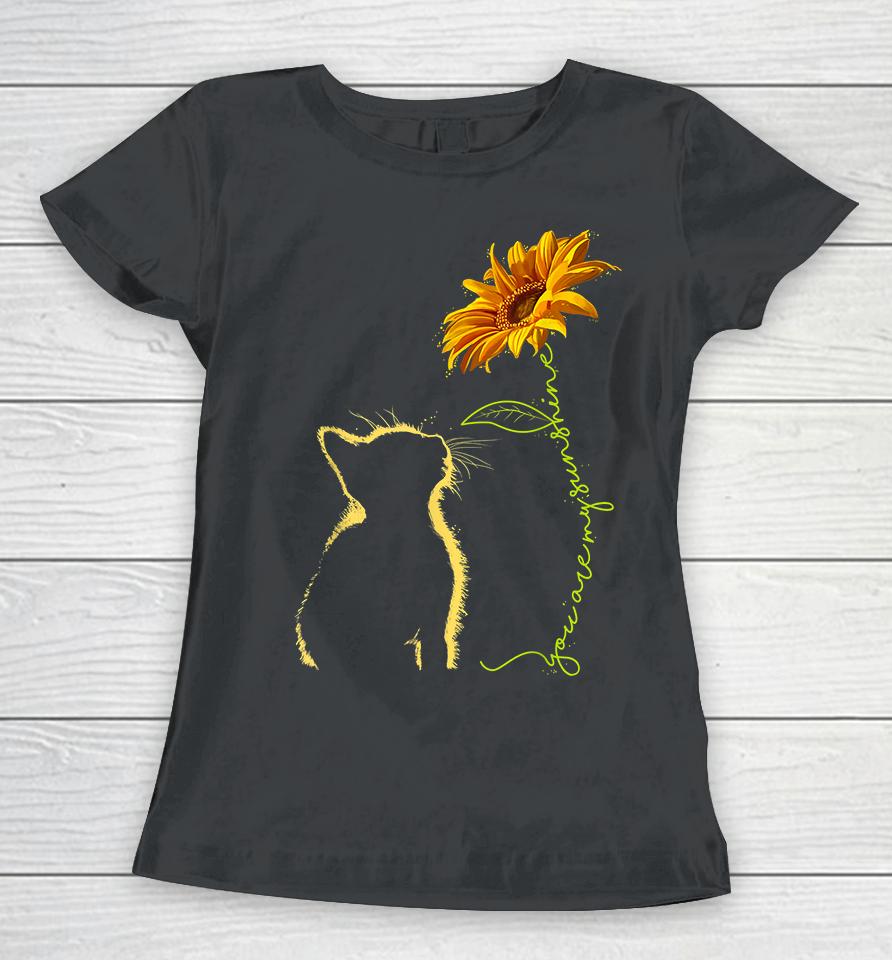 Cat You Are My Sunshine Women T-Shirt