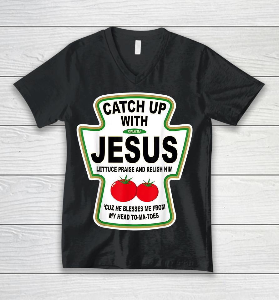 Catch Up With Jesus Ketchup Unisex V-Neck T-Shirt