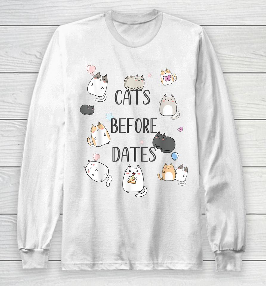 Cats Before Dates Kawaii Kitties Cat Long Sleeve T-Shirt