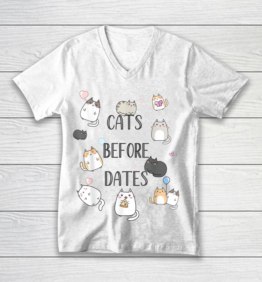 Cats Before Dates Kawaii Kitties Cat Unisex V-Neck T-Shirt