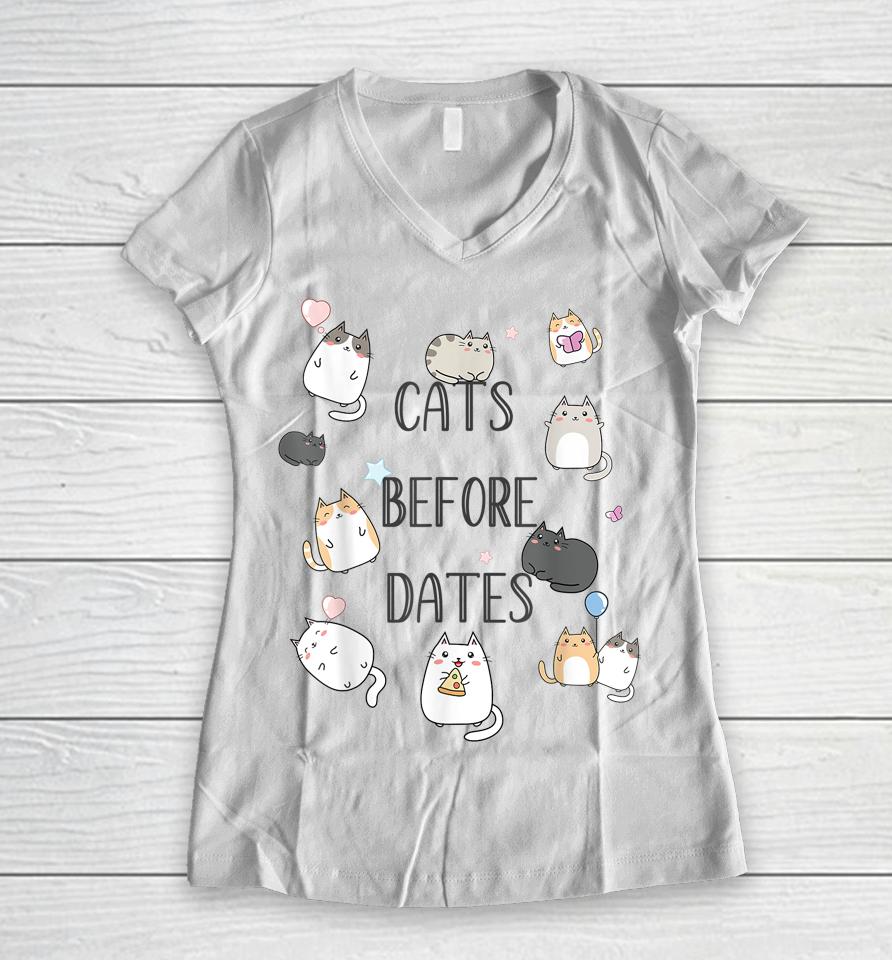 Cats Before Dates Kawaii Kitties Cat Women V-Neck T-Shirt