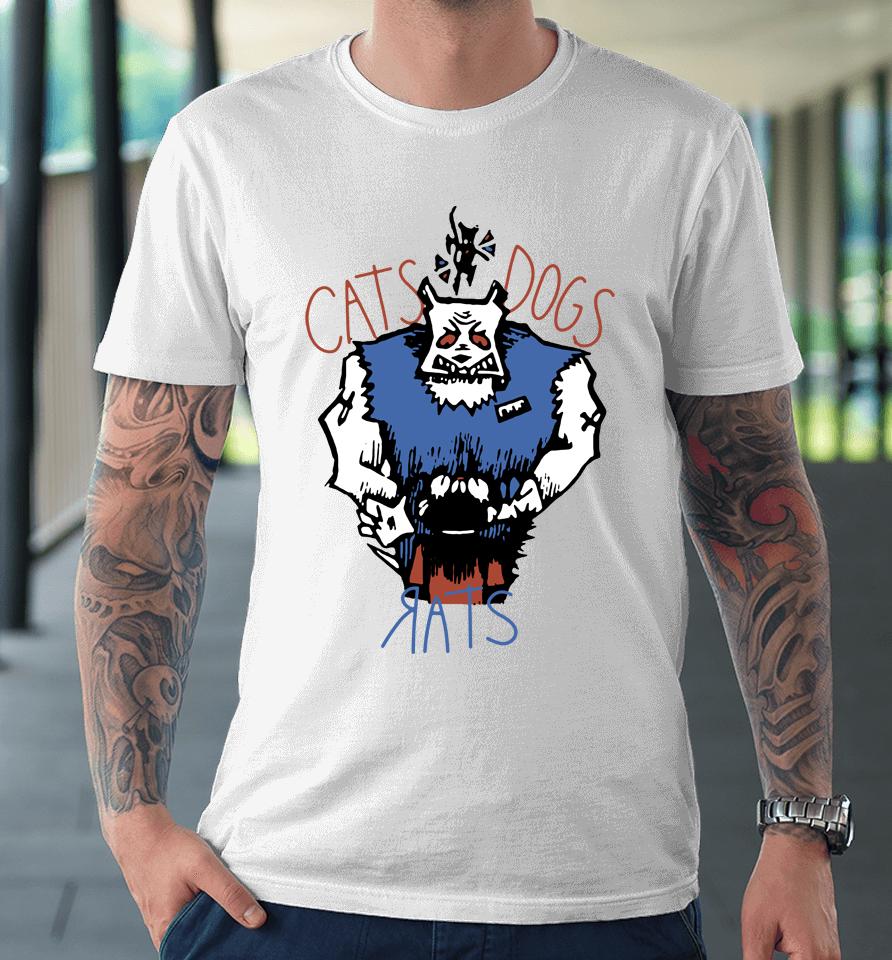 Cats Dogs And Rats Premium T-Shirt