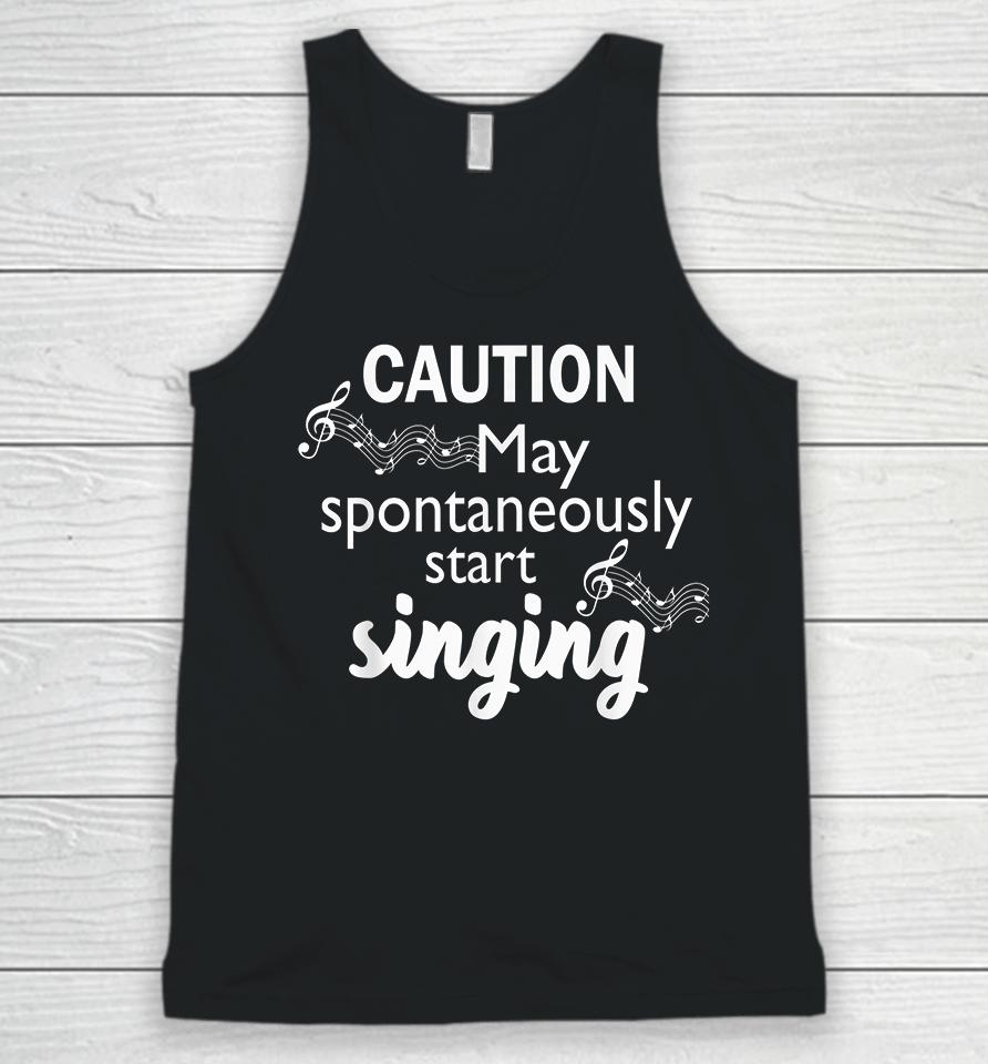 Caution May Spontaneously Start Singing Unisex Tank Top