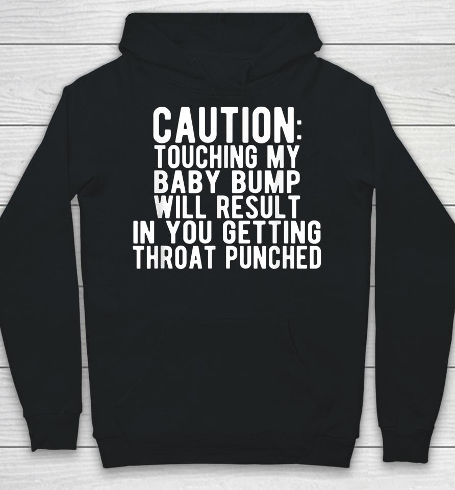 Caution Touching My Baby Bump Funny Pregnancy Announcement Hoodie