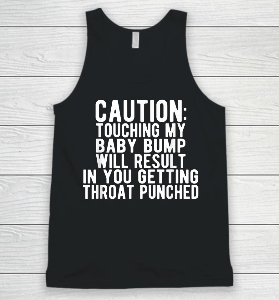 Caution Touching My Baby Bump Funny Pregnancy Announcement Unisex Tank Top