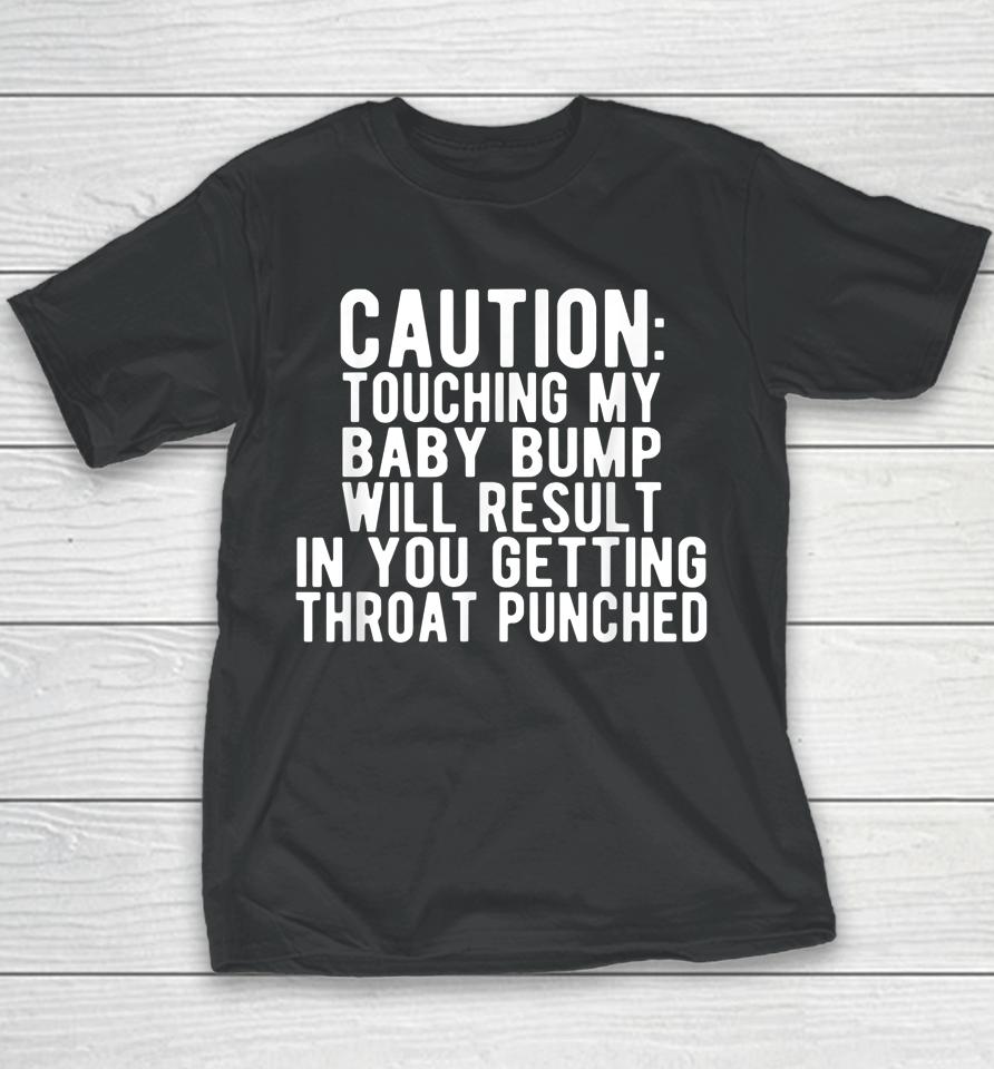 Caution Touching My Baby Bump Funny Pregnancy Announcement Youth T-Shirt