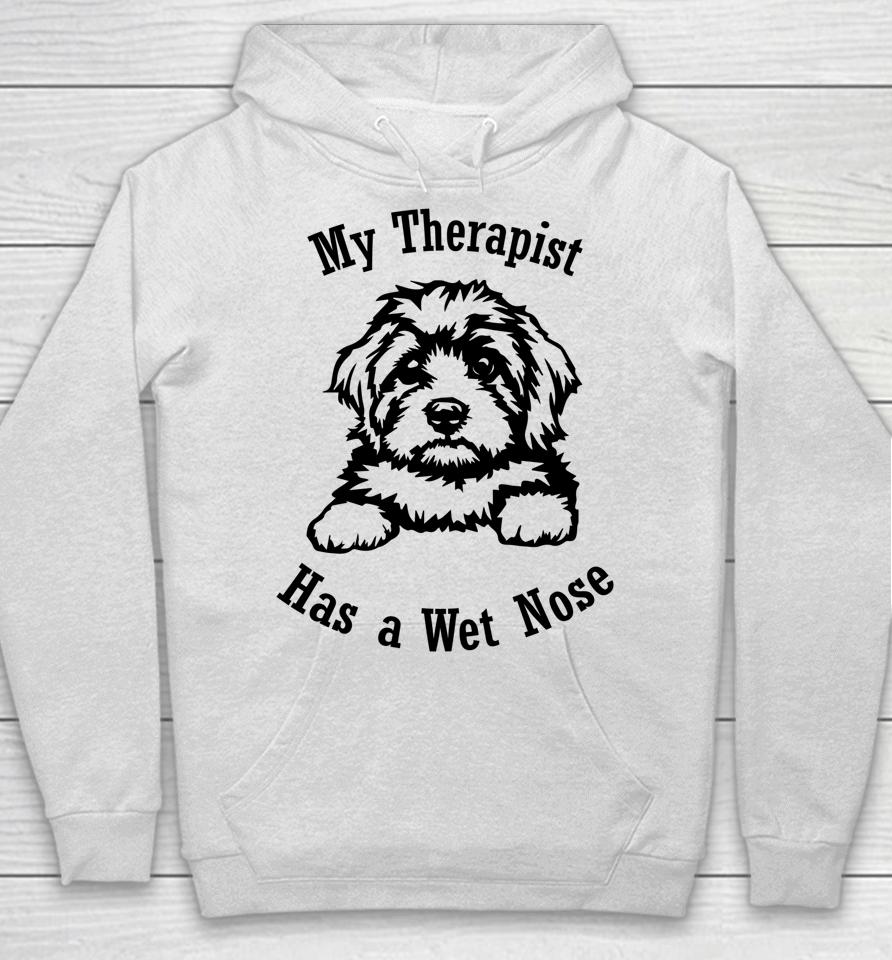 Cavapoo Dog Mom My Therapist Has A Wet Nose Hoodie