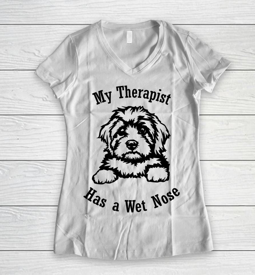 Cavapoo Dog Mom My Therapist Has A Wet Nose Women V-Neck T-Shirt