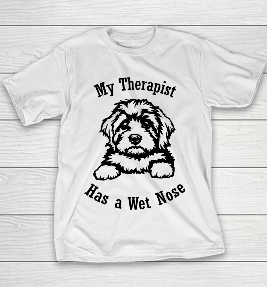 Cavapoo Dog Mom My Therapist Has A Wet Nose Youth T-Shirt