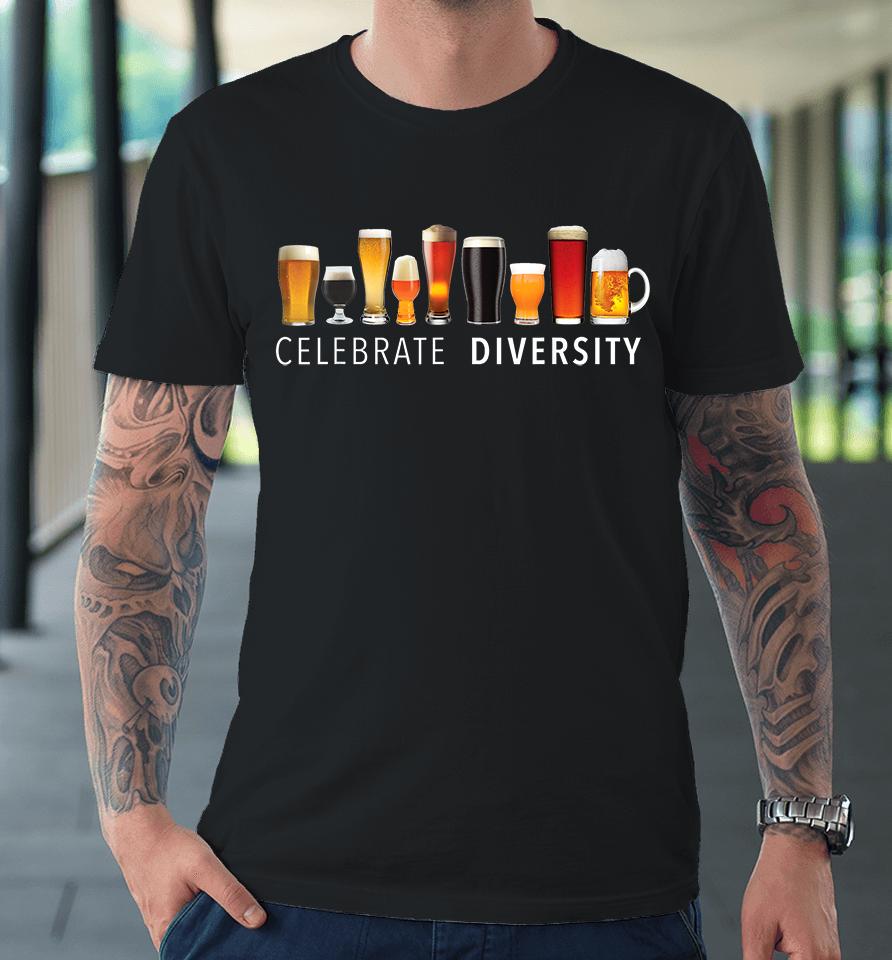 Celebrate Diversity Craft Beer Premium T-Shirt