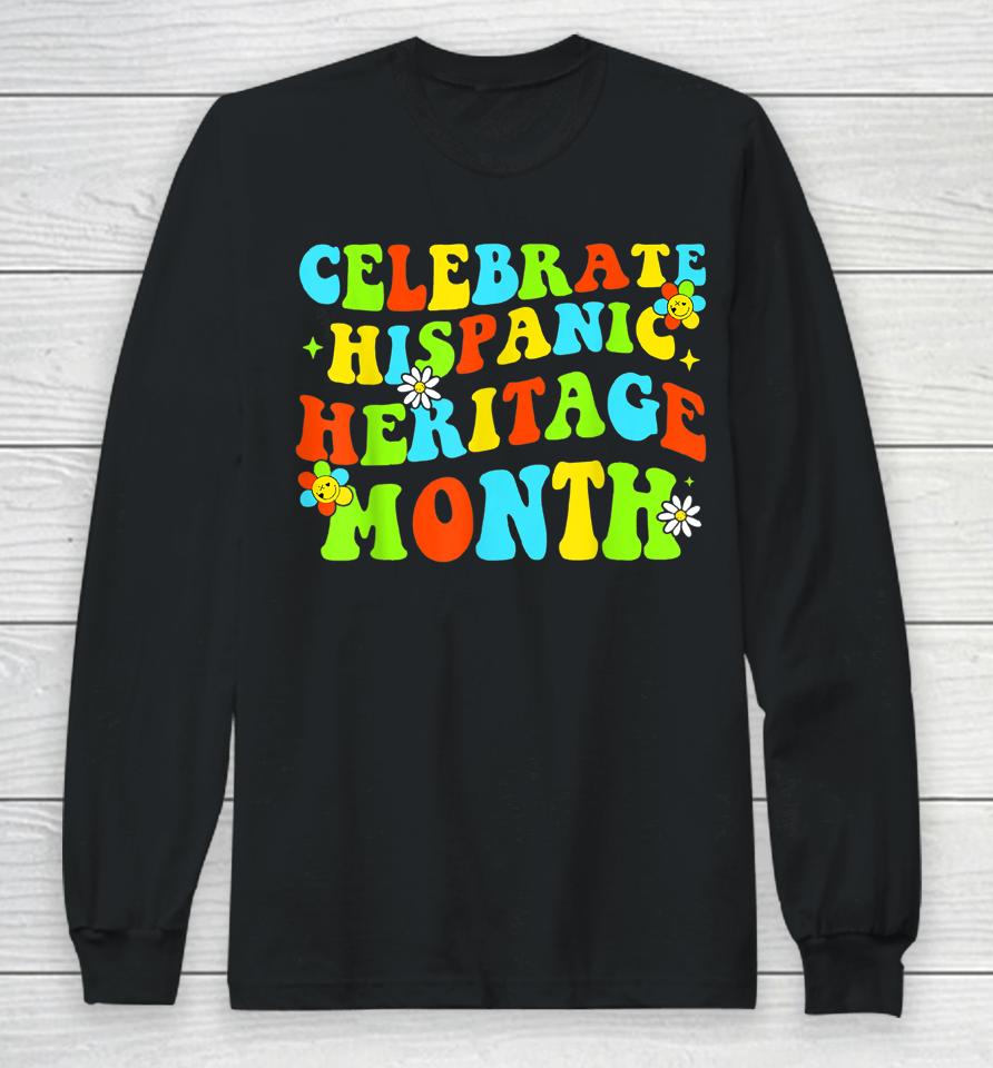Celebrate Hispanic Heritage Month Countries Latino Pride Long Sleeve T-Shirt