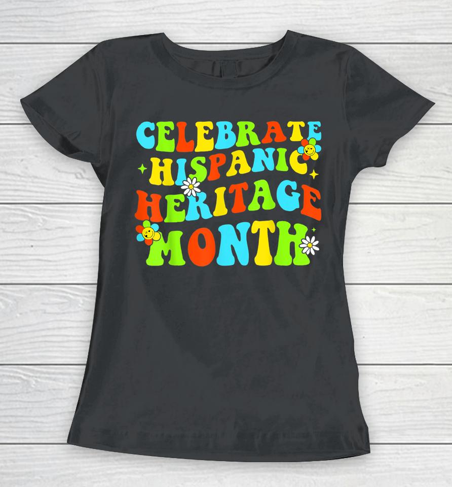 Celebrate Hispanic Heritage Month Countries Latino Pride Women T-Shirt