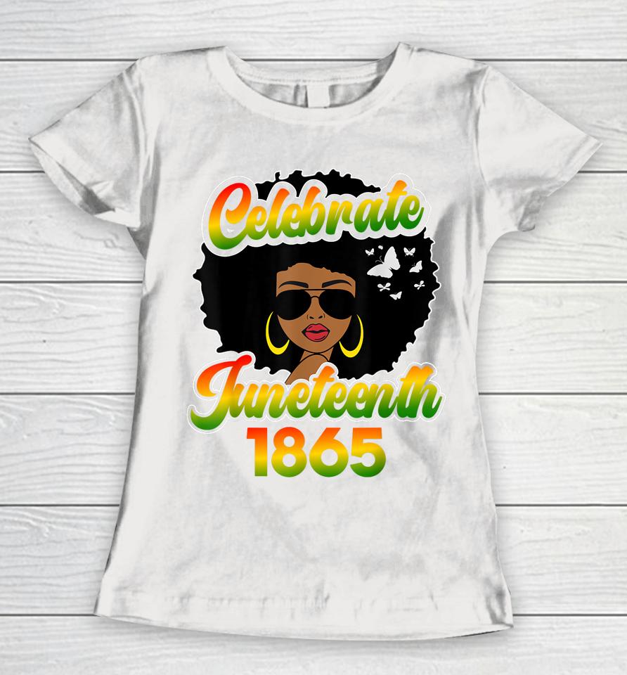 Celebrate Juneteenth Free-Ish Since 1865 Emancipation Blm Women T-Shirt
