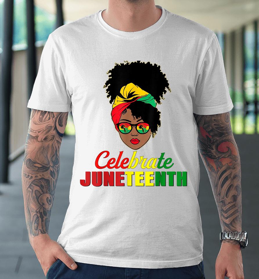 Celebrate Juneteenth Messy Bun Black Women Melanin Pride Premium T-Shirt