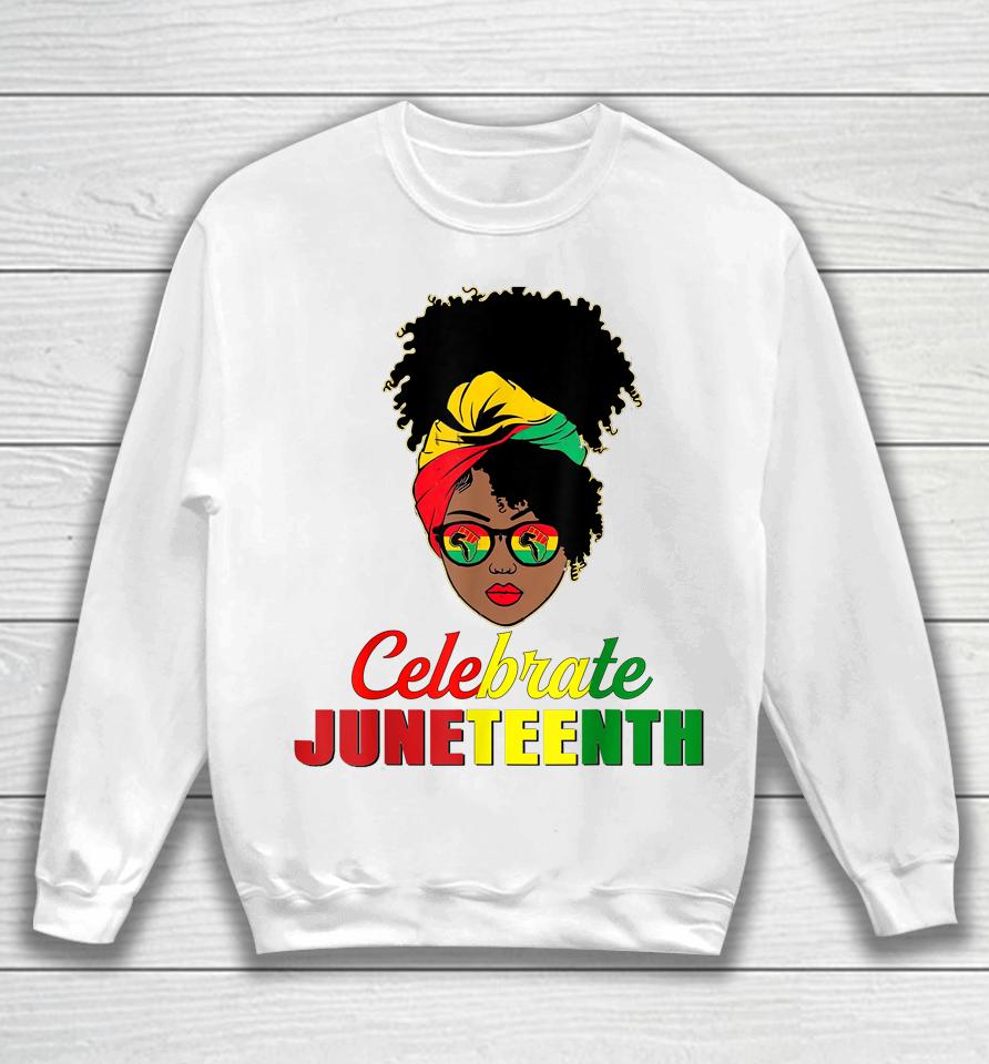 Celebrate Juneteenth Messy Bun Black Women Melanin Pride Sweatshirt
