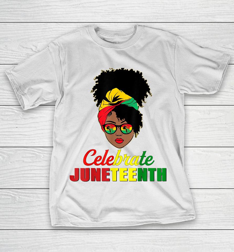 Celebrate Juneteenth Messy Bun Black Women Melanin Pride T-Shirt