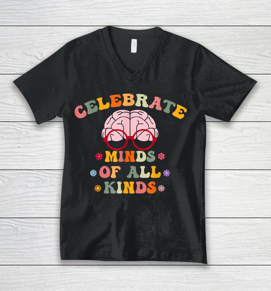 Celebrate Minds Of All Kinds Mental Health Autism Awareness Unisex V-Neck T-Shirt