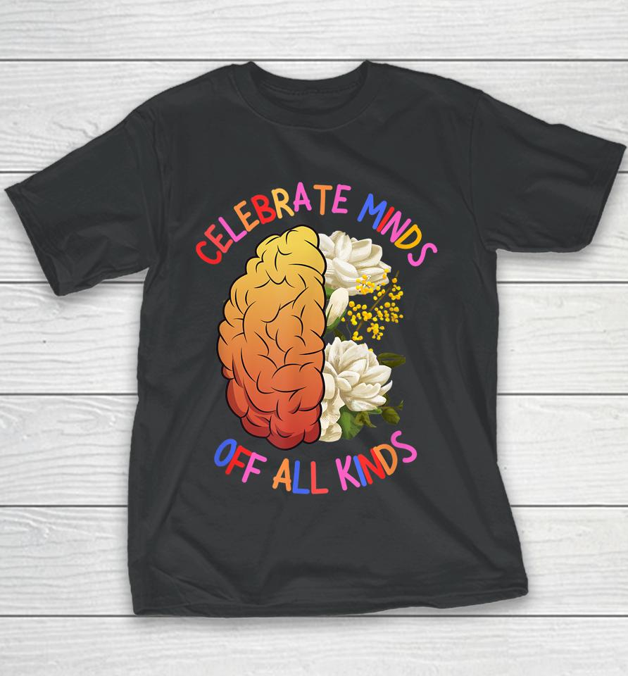Celebrate Minds Of All Kinds Neurodiversity Autism Youth T-Shirt