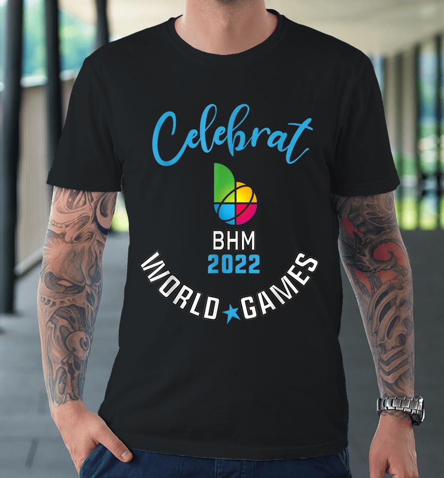Celebrate World Games Birmingham 2022 Premium T-Shirt