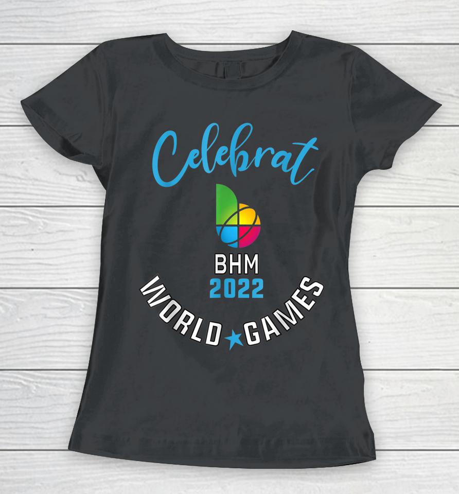 Celebrate World Games Birmingham 2022 Women T-Shirt