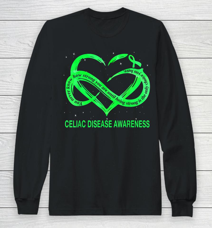 Celiac Disease Awareness Being Strong Is The Only Choice Long Sleeve T-Shirt
