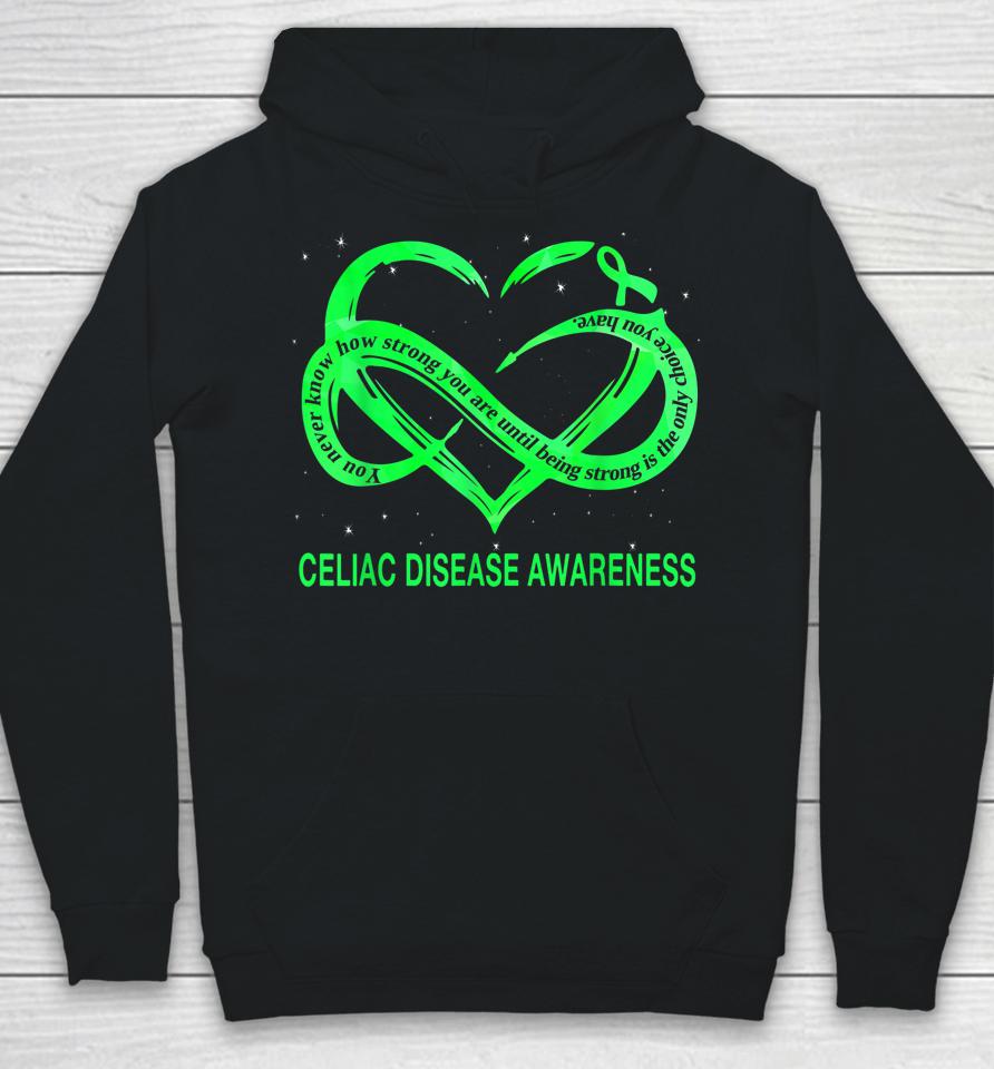 Celiac Disease Awareness Being Strong Is The Only Choice Hoodie