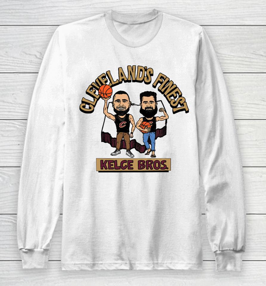Center Court Store Cleveland's Finest Kelce Brothers Long Sleeve T-Shirt