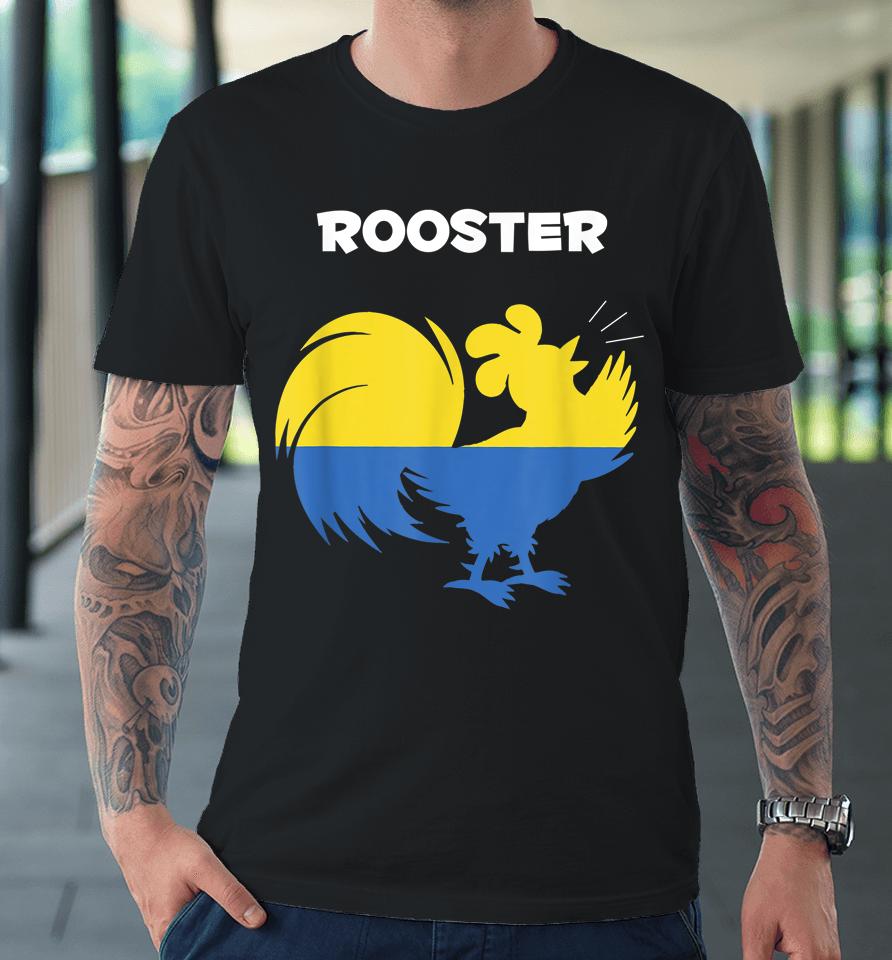 Ceramic Rooster Support Ukraine Funny Meme Ukrain Flag Premium T-Shirt