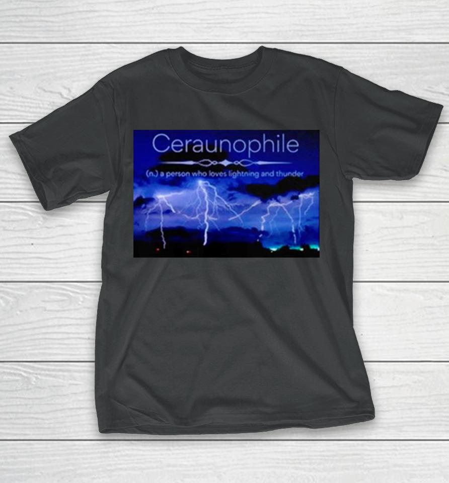 Ceraunophile A Person Who Loves Lighting And Thunder T-Shirt