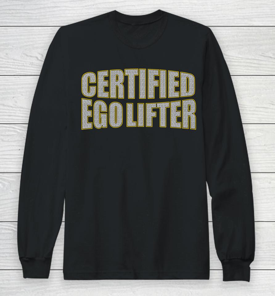 Certified Ego Lifter Long Sleeve T-Shirt