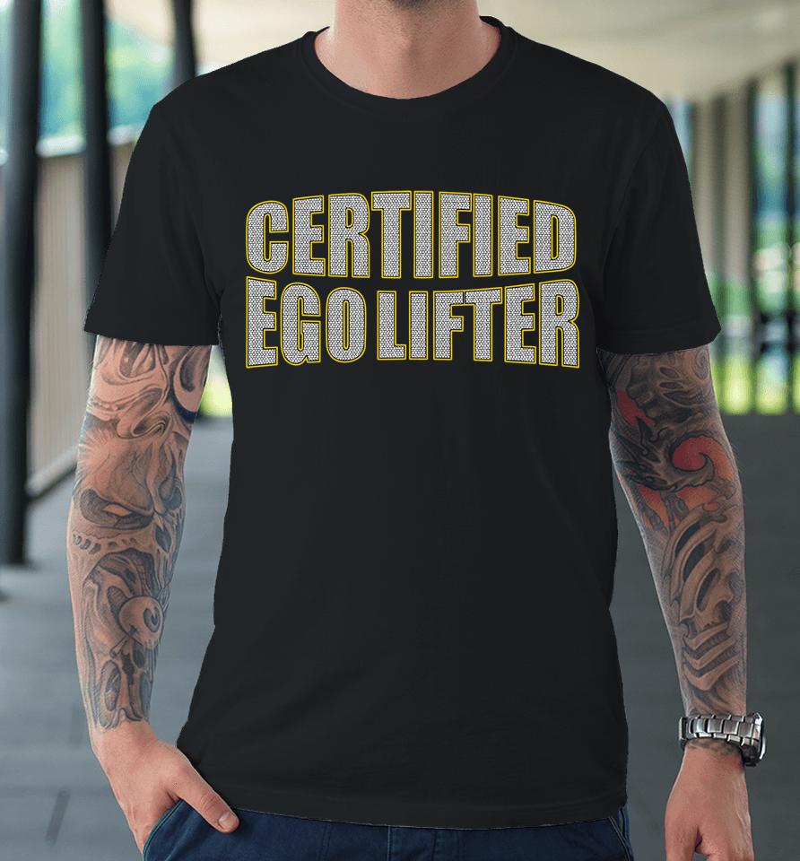 Certified Ego Lifter Premium T-Shirt