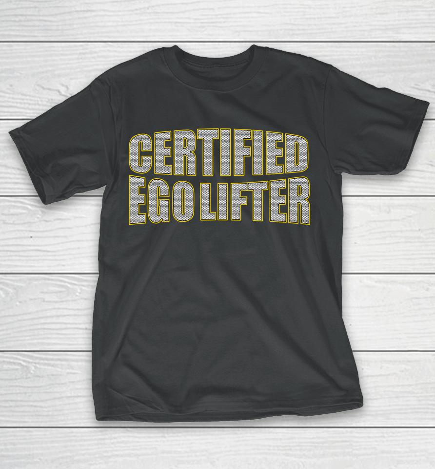Certified Ego Lifter T-Shirt