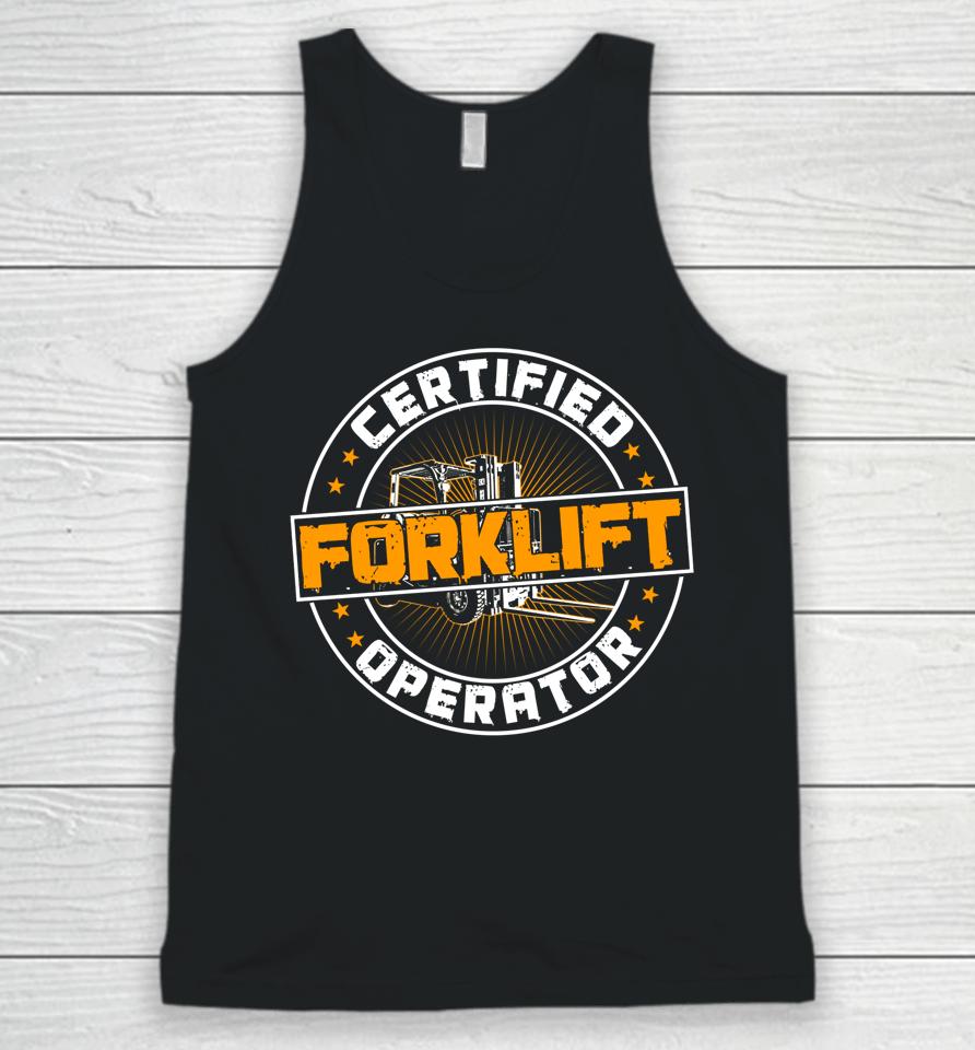 Certified Forklift Operator Funny Fork Lift Driver Unisex Tank Top