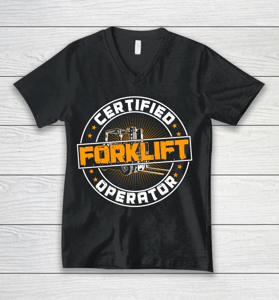 Certified Forklift Operator Funny Fork Lift Driver Unisex V-Neck T-Shirt