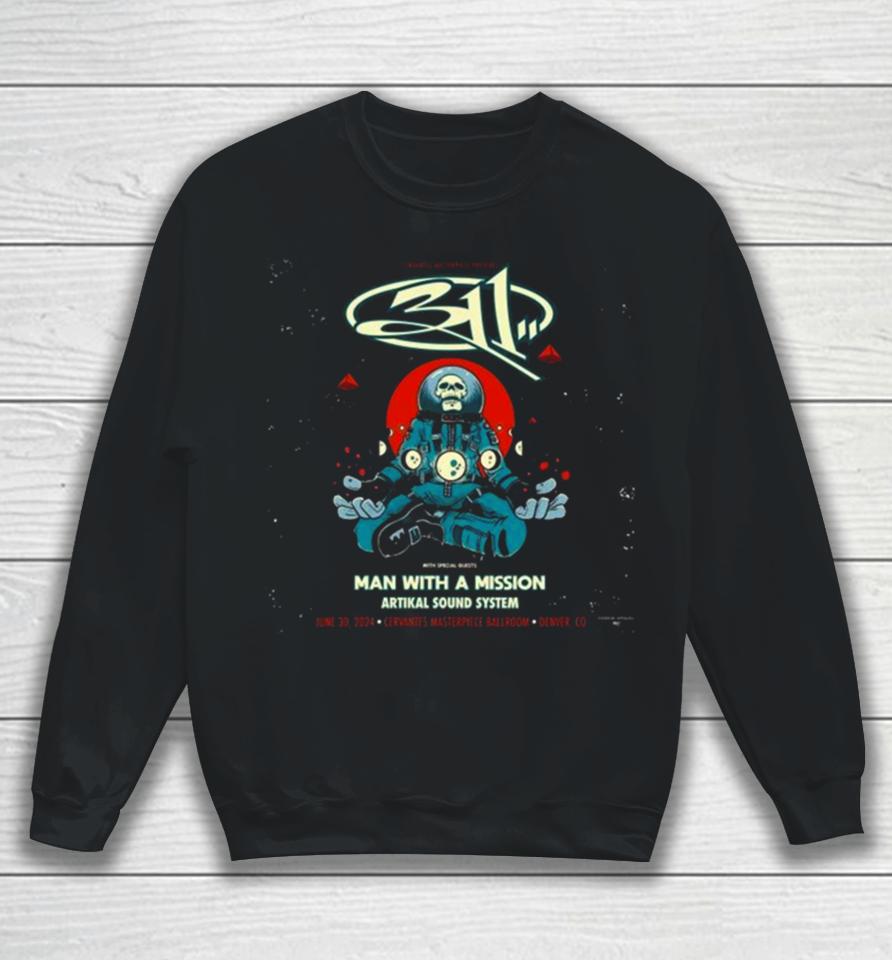 Cervantes Masterpiece Presents 311 Band With Special Guests Man With A Mission Artikal Sound System June 30 2024 Denver Coshirts Sweatshirt