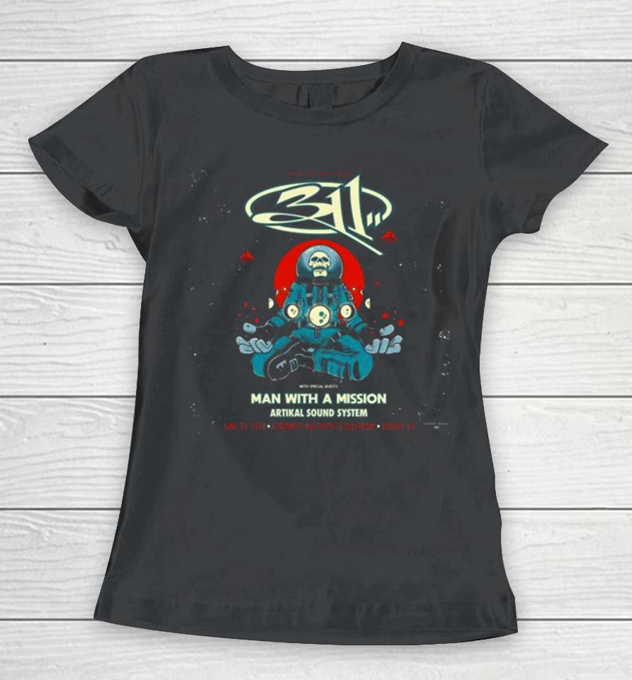 Cervantes Masterpiece Presents 311 Band With Special Guests Man With A Mission Artikal Sound System June 30 2024 Denver Coshirts Women T-Shirt