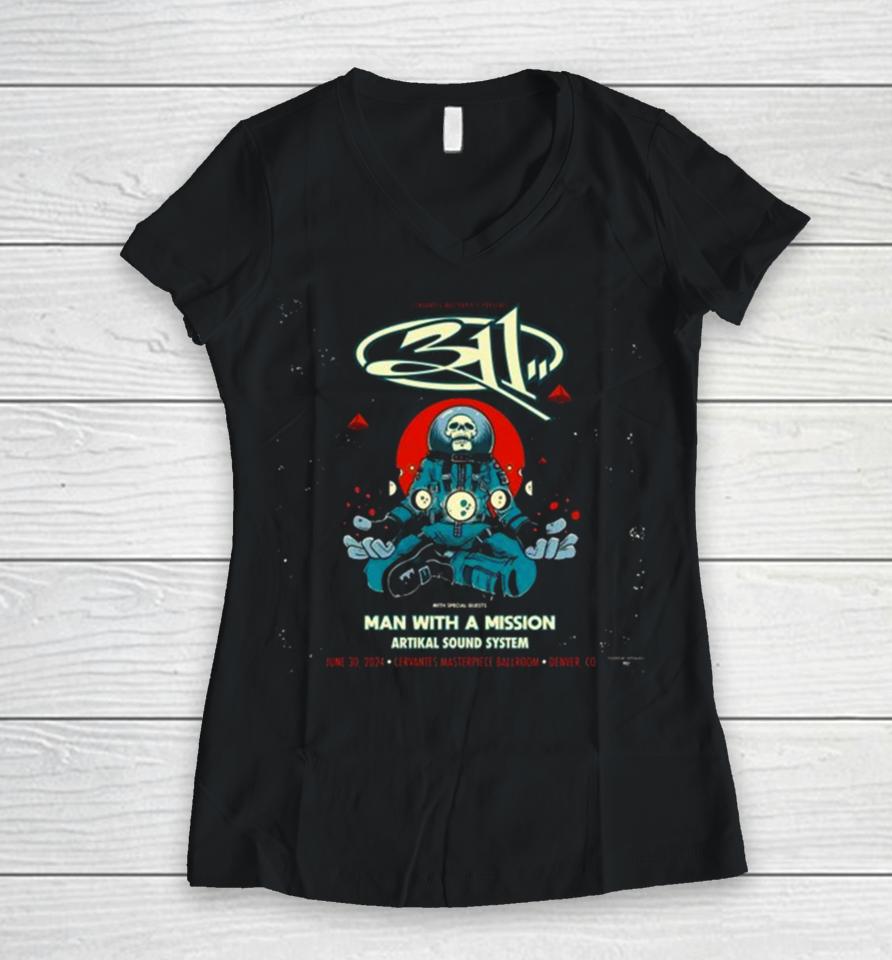 Cervantes Masterpiece Presents 311 Band With Special Guests Man With A Mission Artikal Sound System June 30 2024 Denver Coshirts Women V-Neck T-Shirt