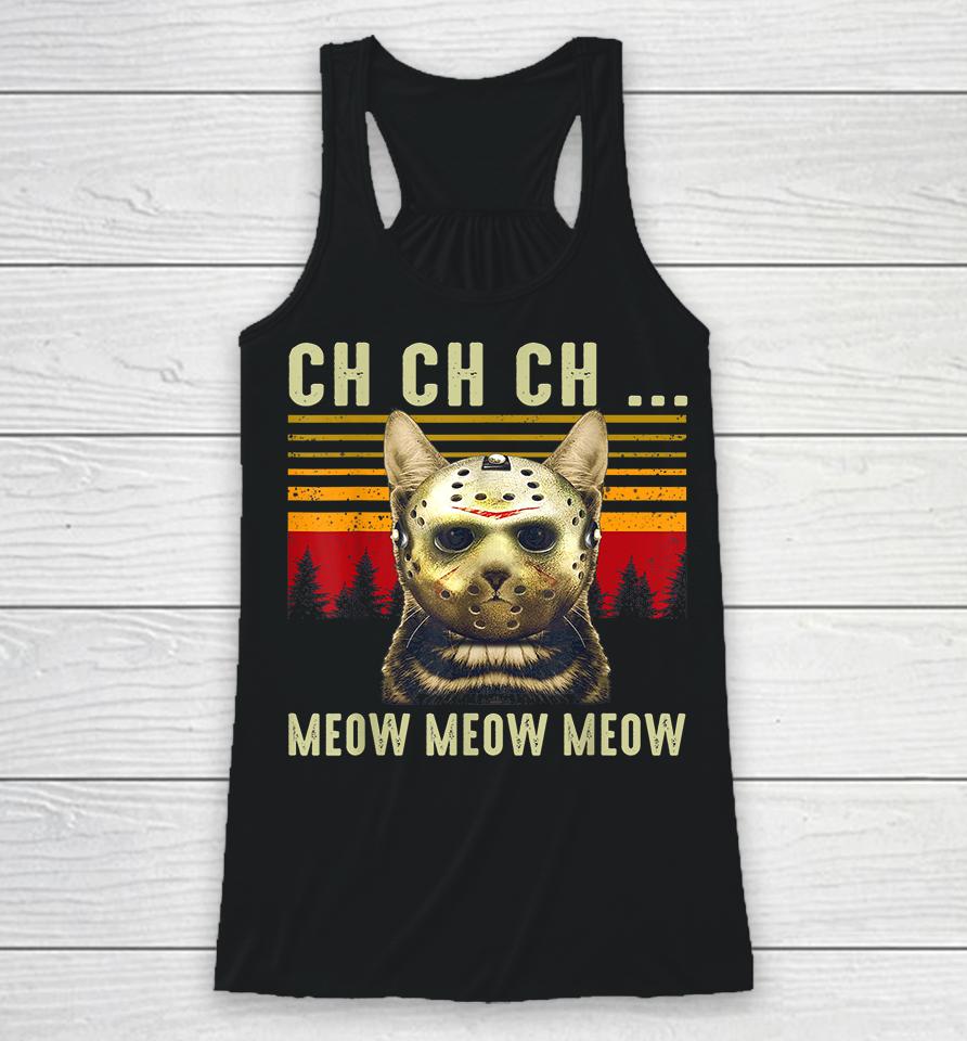 Ch Ch Ch Meow Meow Scary Friday Halloween Racerback Tank